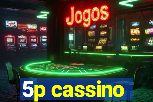 5p cassino